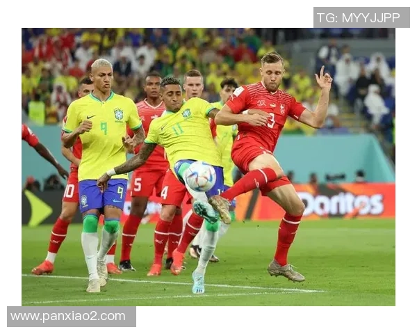 巴西与瑞士近期比赛回顾及精彩瞬间分析